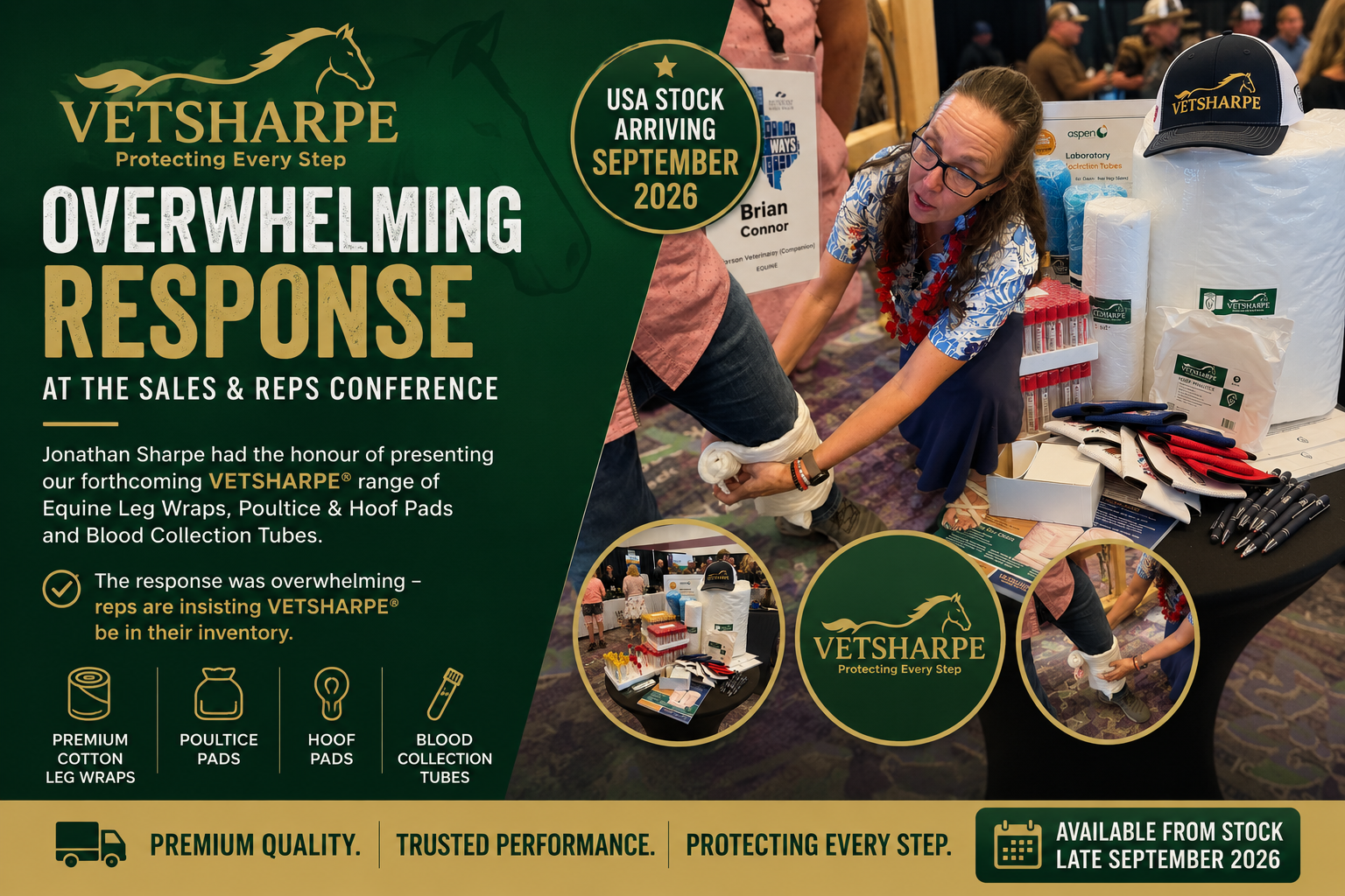 Jonathan Sharpe recently had the honour of presenting the forthcoming VETSHARPE range at a sales and representatives’ conference. The response was exceptional, with representatives expressing strong demand for our Premium Cotton Leg Wraps, Poultice Pads, Hoof Pads and Blood Collection Tubes.